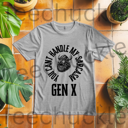 Gen X sarcasm T-shirt: You Cant Handle My Sarcasm Tee. Unisex Gift Shirt.