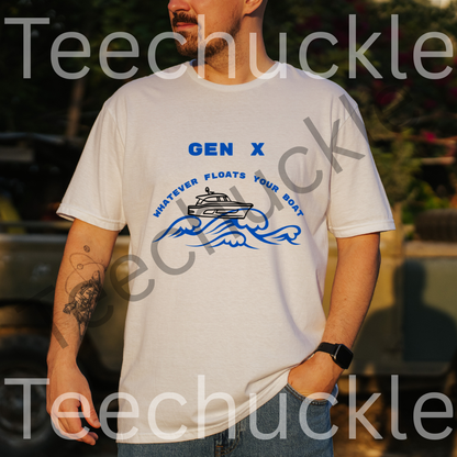 Gen X Whatever Floats Your Boat T-shirt: Sarcastic Humour. Gen X Humour Unisex Tee