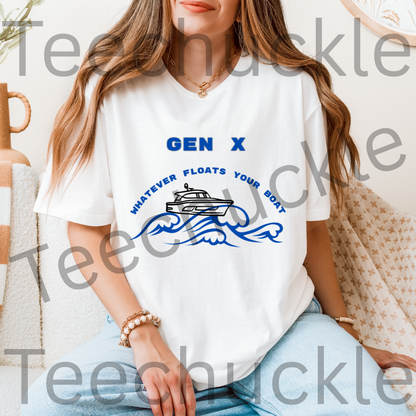 Gen X Whatever Floats Your Boat T-shirt: Sarcastic Humour. Gen X Humour Unisex Tee