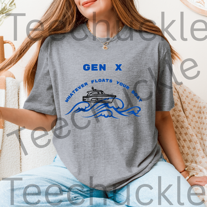 Gen X Whatever Floats Your Boat T-shirt: Sarcastic Humour. Gen X Humour Unisex Tee