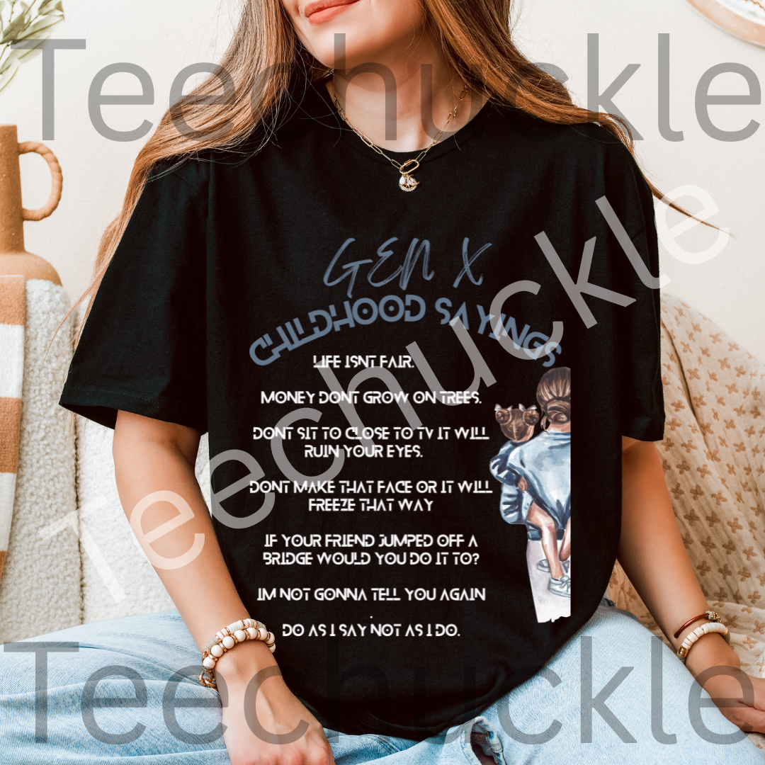 Gen X Childhood Sayings T-Shirt: 80s 90s Nostalgia Tee. Gen X Humour Gift Shirt.