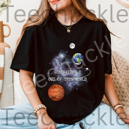 Gen X Out Of This World T-shirt: Cosmic Space Design, Gen X Nostalgia Tee. Unisex Gift Shirt.