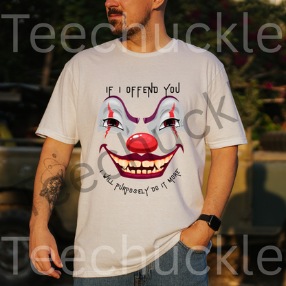 Gen X Clown Shirt. If I Offend You, I Will Purposely Do It More Tee. 80s 90s Nostalgia Retro T-shirt. Unisex Gift Shirt.