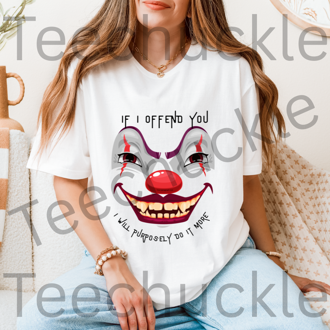 Gen X Clown Shirt. If I Offend You, I Will Purposely Do It More Tee. 80s 90s Nostalgia Retro T-shirt. Unisex Gift Shirt.