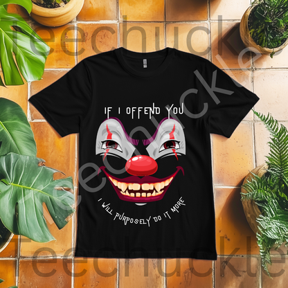 Gen X Clown Shirt. If I Offend You, I Will Purposely Do It More Tee. 80s 90s Nostalgia Retro T-shirt. Unisex Gift Shirt.