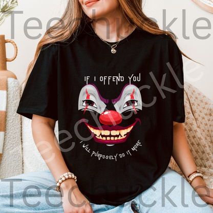 Gen X Clown Shirt. If I Offend You, I Will Purposely Do It More Tee. 80s 90s Nostalgia Retro T-shirt. Unisex Gift Shirt.