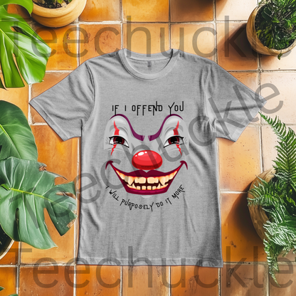 Gen X Clown Shirt. If I Offend You, I Will Purposely Do It More Tee. 80s 90s Nostalgia Retro T-shirt. Unisex Gift Shirt.