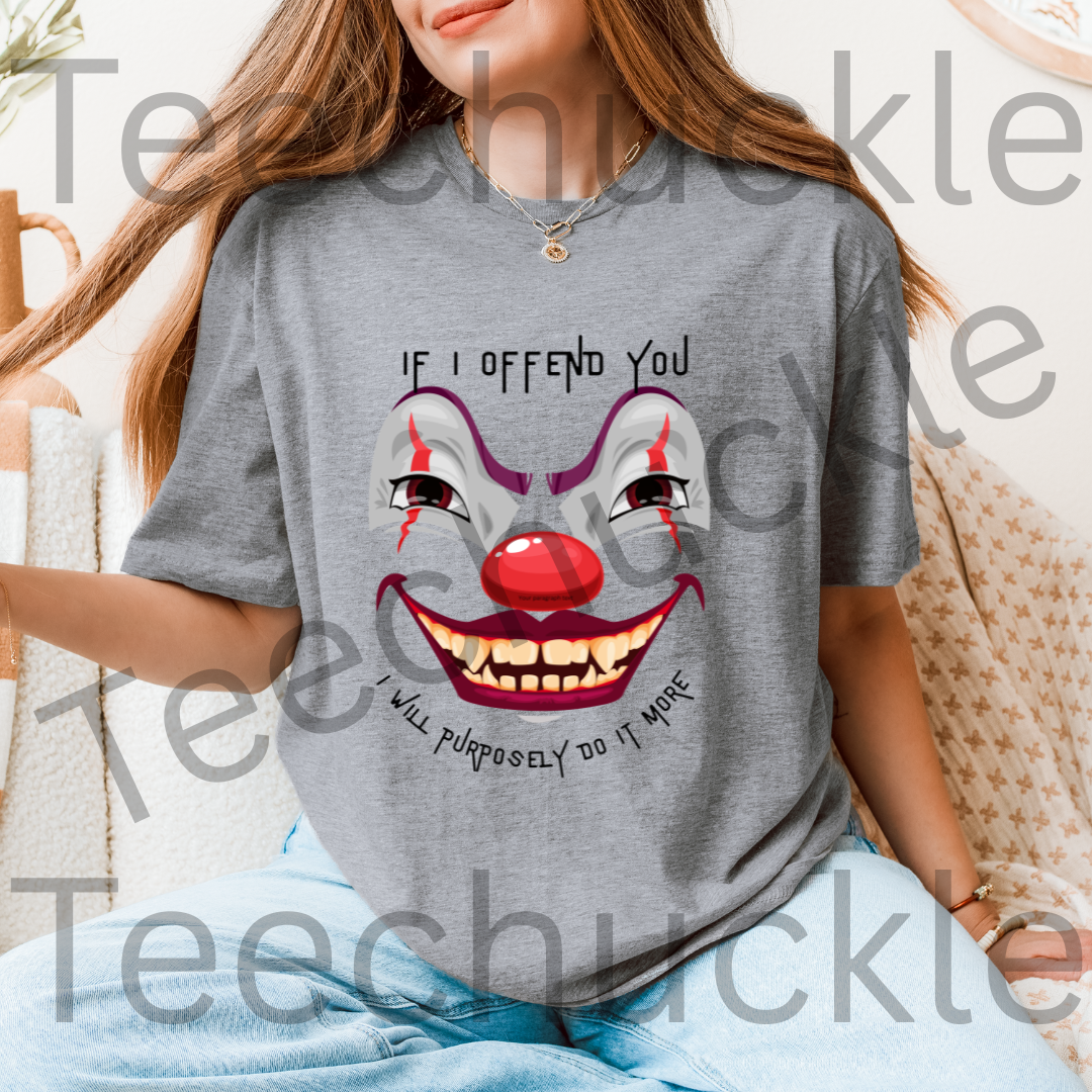 Gen X Clown Shirt. If I Offend You, I Will Purposely Do It More Tee. 80s 90s Nostalgia Retro T-shirt. Unisex Gift Shirt.