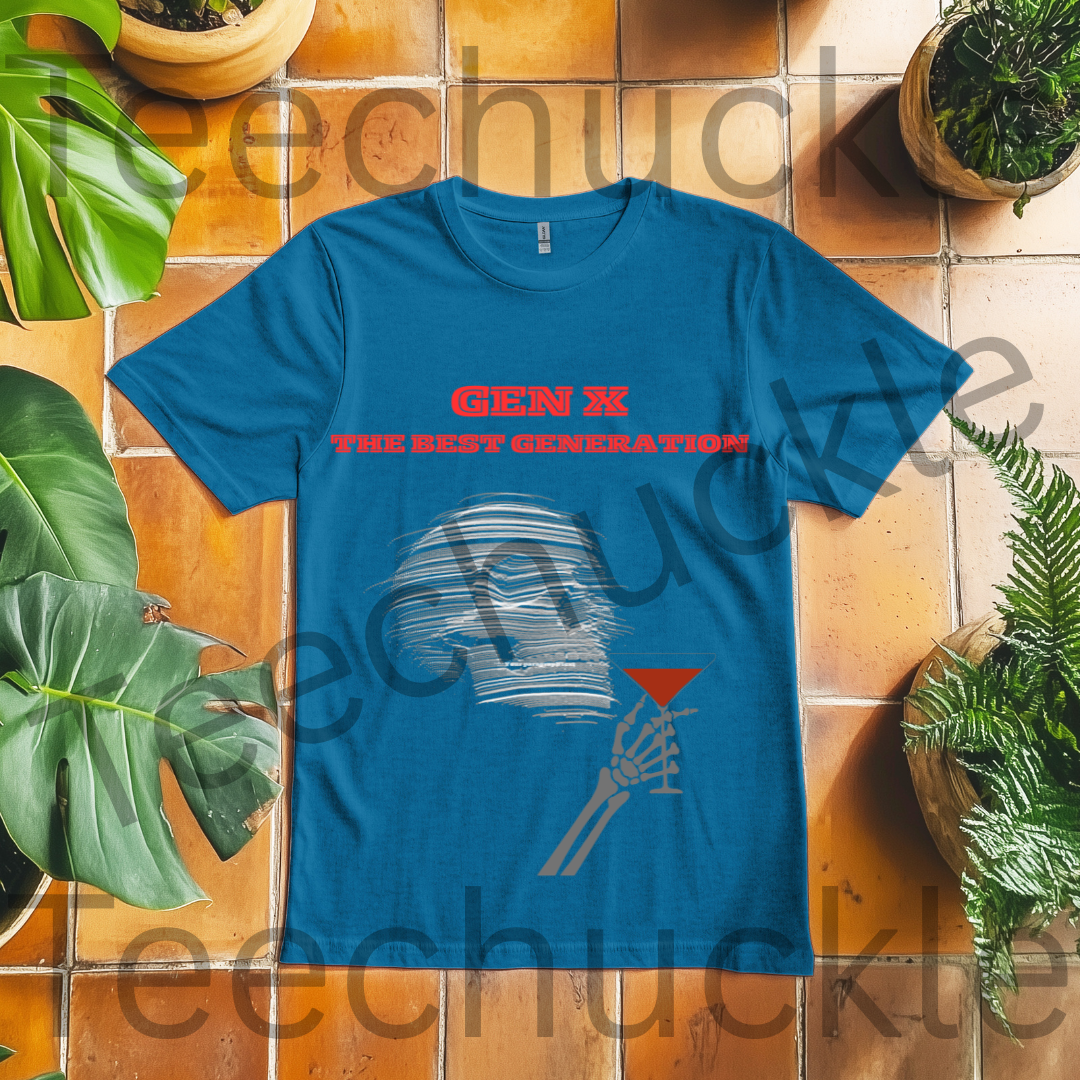 Funny Gen X Shirt. Gen X Is The Best Generation Tee. 80s Nostalgia Shirt. Unisex Gift Shirt.
