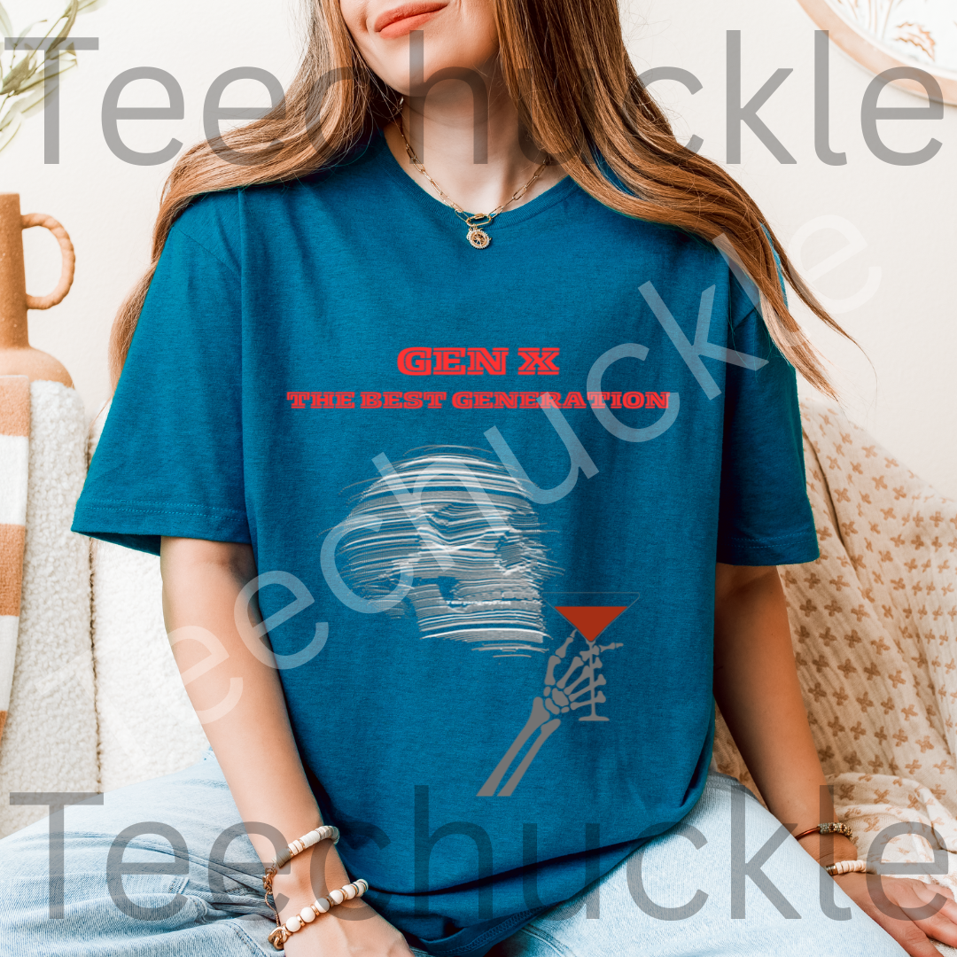 Funny Gen X Shirt. Gen X Is The Best Generation Tee. 80s Nostalgia Shirt. Unisex Gift Shirt.