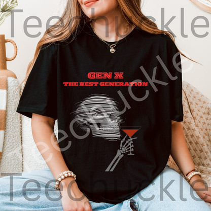Funny Gen X Shirt. Gen X Is The Best Generation Tee. 80s Nostalgia Shirt. Unisex Gift Shirt.
