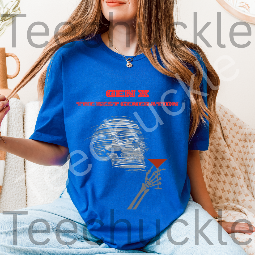 Funny Gen X Shirt. Gen X Is The Best Generation Tee. 80s Nostalgia Shirt. Unisex Gift Shirt.