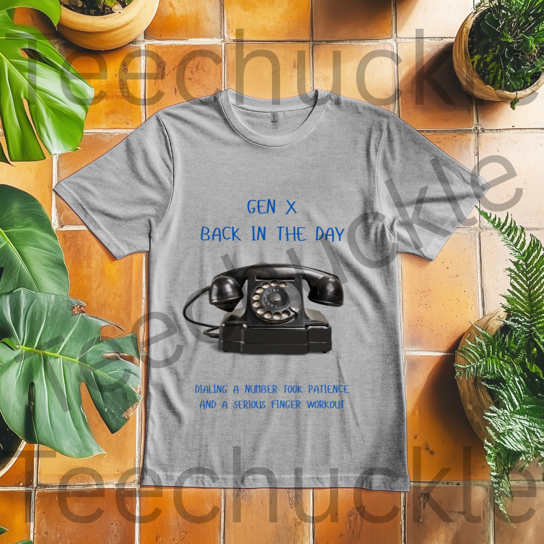 Gen X Rotary Phone T-Shirt.  Gen x Back In The Day, when Dialing Patience Finger Workout Tee