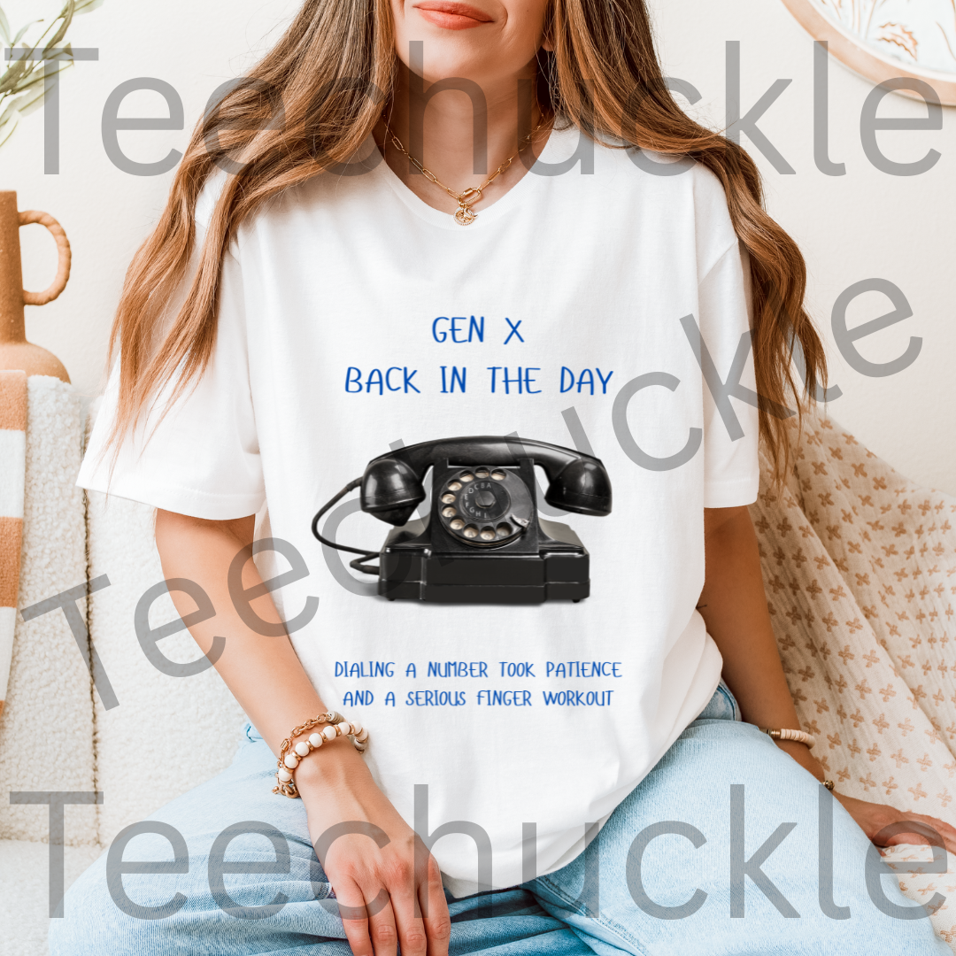 Gen X Rotary Phone T-Shirt.  Gen x Back In The Day, when Dialing Patience Finger Workout Tee