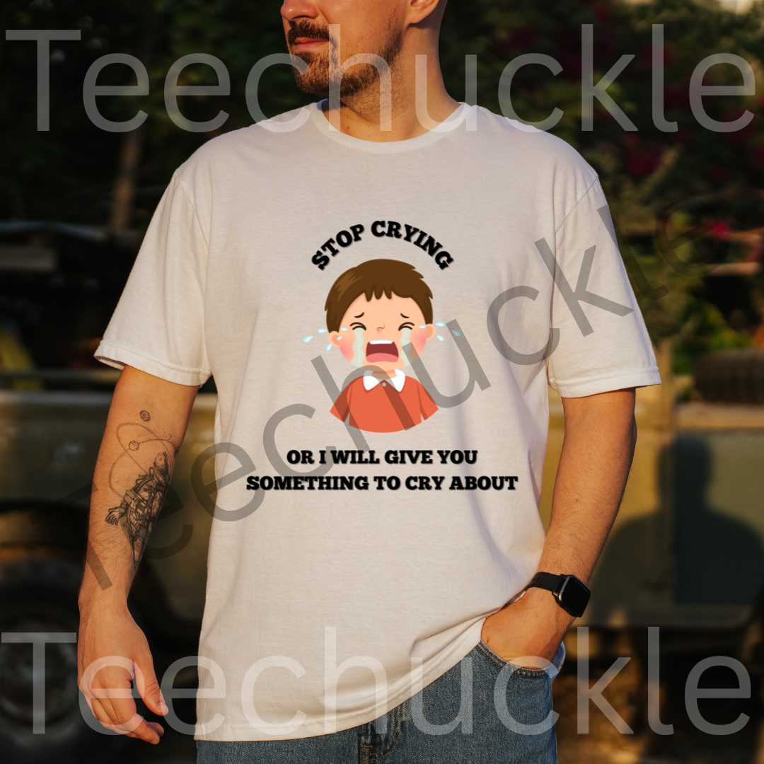 Gen X Humour T-shirt. 80s Nostalgia Retro Shirt.Gen x, Stop Crying Or I Will Give You Something To Cry About Tee. Unisex Gift T-shirt.