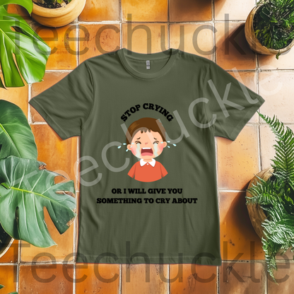 Gen X Humour T-shirt. 80s Nostalgia Retro Shirt.Gen x, Stop Crying Or I Will Give You Something To Cry About Tee. Unisex Gift T-shirt.