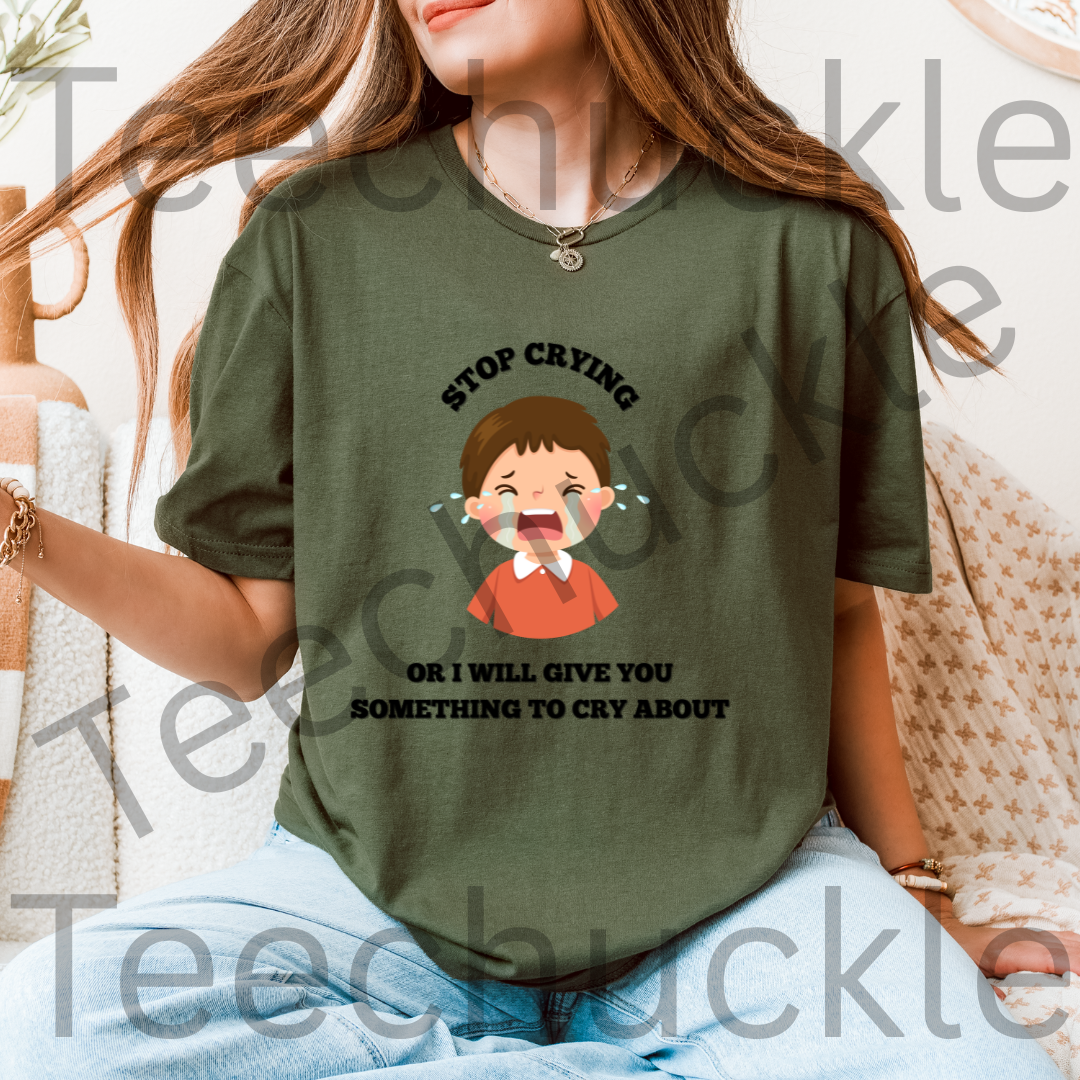 Gen X Humour T-shirt. 80s Nostalgia Retro Shirt.Gen x, Stop Crying Or I Will Give You Something To Cry About Tee. Unisex Gift T-shirt.