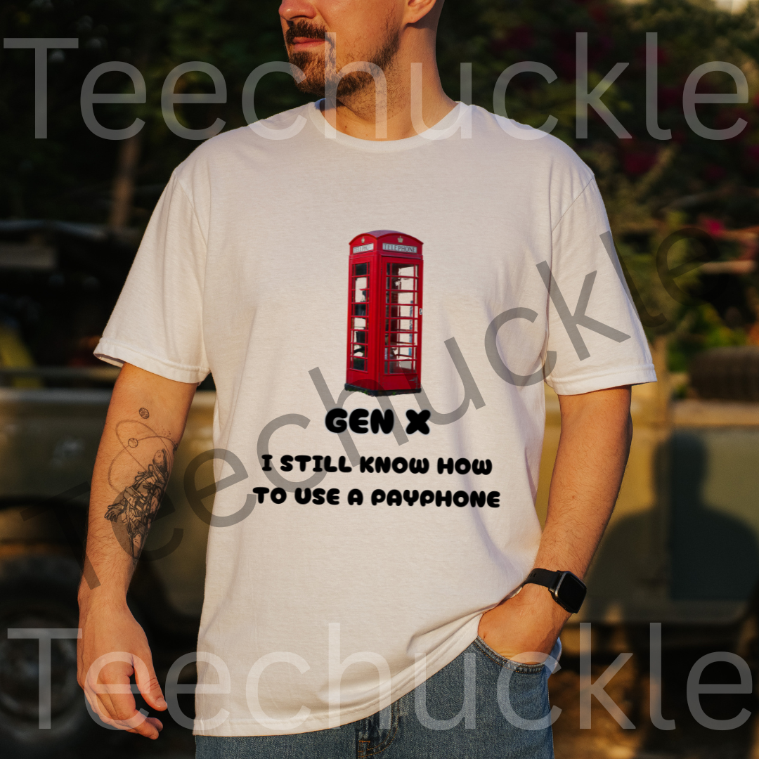 80s 90s Nostalgia Shirt. Funny Gen X T-shirt. Gen X I Still Know How To Use A Payphone Tee. Unisex Gift Shirt.