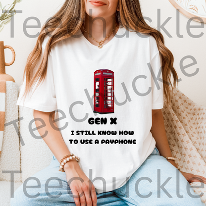 80s 90s Nostalgia Shirt. Funny Gen X T-shirt. Gen X I Still Know How To Use A Payphone Tee. Unisex Gift Shirt.