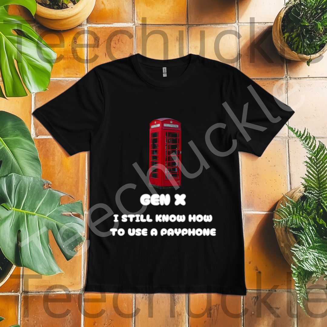 80s 90s Nostalgia Shirt. Funny Gen X T-shirt. Gen X I Still Know How To Use A Payphone Tee. Unisex Gift Shirt.