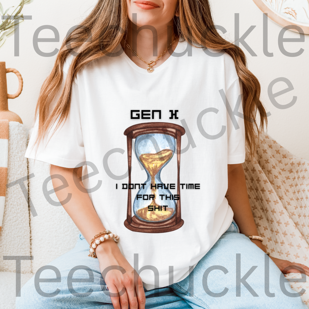 Funny Gen X T-shirt. 80s 90s Nostalgia Retro Shirt. Gen x I Don`t Have Time For This Shit Tee. Unisex Gift Shirt.