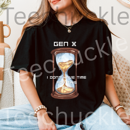 Funny Gen X T-shirt. 80s 90s Nostalgia Retro Shirt. Gen x I Don`t Have Time For This Shit Tee. Unisex Gift Shirt.
