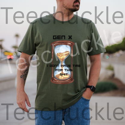 Funny Gen X T-shirt. 80s 90s Nostalgia Retro Shirt. Gen x I Don`t Have Time For This Shit Tee. Unisex Gift Shirt.