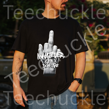 Funny Gen X T-shirt. 80s 90s Nostalgia Retro Shirt. Whatever Gen X Dont Care Tee. Unisex Gift Shirt.