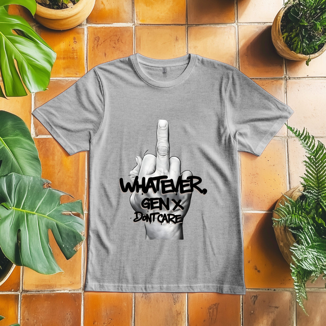 Funny Gen X T-shirt. 80s 90s Nostalgia Retro Shirt. Whatever Gen X Dont Care Tee. Unisex Gift Shirt.