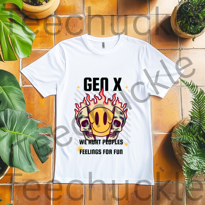Funny Gen X T-shirt. 80s 90s nostalgia Retro Shirt. We Hurt Peoples Feelings For Fun Tee. Unisex Gift Shirt