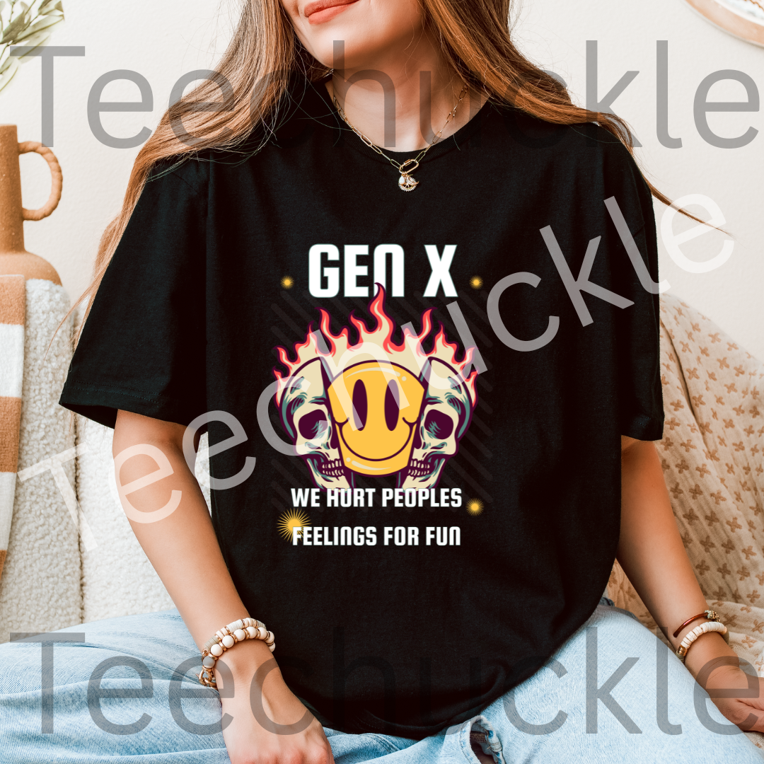 Funny Gen X T-shirt. 80s 90s nostalgia Retro Shirt. We Hurt Peoples Feelings For Fun Tee. Unisex Gift Shirt