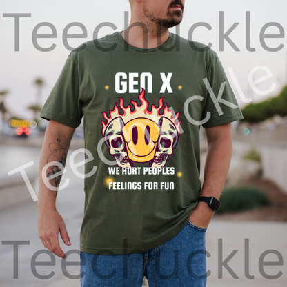 Funny Gen X T-shirt. 80s 90s nostalgia Retro Shirt. We Hurt Peoples Feelings For Fun Tee. Unisex Gift Shirt