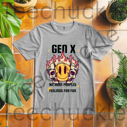 Funny Gen X T-shirt. 80s 90s nostalgia Retro Shirt. We Hurt Peoples Feelings For Fun Tee. Unisex Gift Shirt