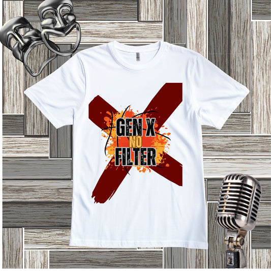 A white graphic t-shirt displayed on a rustic wood background, featuring a two silver comedy masks, a vintage microphone in the background, and the shirt has the text 'GEN X NO FILTER' with a a large red cross, orange splash graphic.