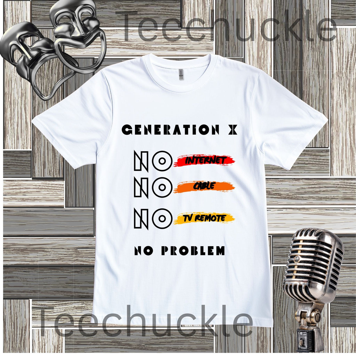 A white graphic t-shirt with a humorous 'Generation X' design, displayed on a rustic wood panel background with vintage props including a silver microphone and theatrical masks. The graphic reads 'GENERATION X NO INTERNET NO CABLE NO TV REMOTE NO PROBLEM' with the words 'INTERNET', 'CABLE', and 'TV REMOTE' highlighted in red, orange, and yellow paint strokes respectively.