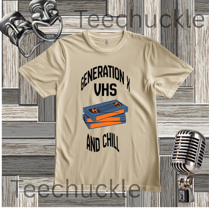 Funny Gen X VHS and Chill T-Shirt - Retro 80s 90s Nostalgia Graphic Tee