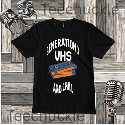 Funny Gen X VHS and Chill T-Shirt - Retro 80s 90s Nostalgia Graphic Tee
