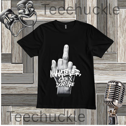 A black short-sleeve graphic t-shirt featuring a hand gesture and the text 'WHATEVER GEN X DON CARE' in white and gray. The t-shirt is displayed on a gray wood-paneled background with vintage-style props, including a silver comedy mask, a retro microphone