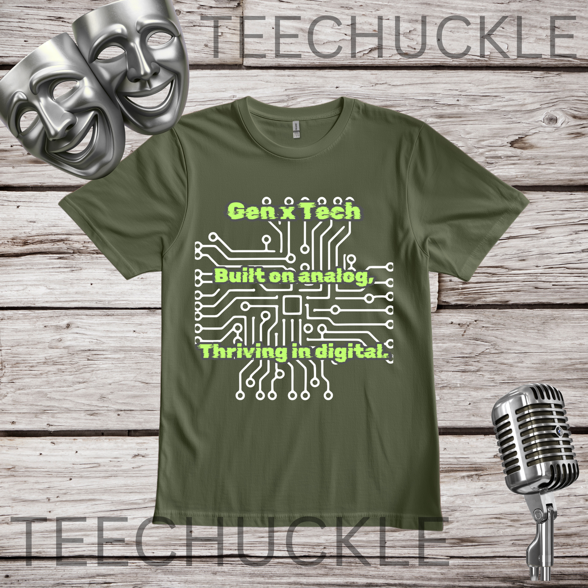 A green graphic t-shirt displayed on a rustic wood background, styled with a silver comedy mask, a vintage microphone. The shirt has a white circuit board graphic and green text " GEN X TECH BUILT ON ANALOG THRIVING IN DIGITAL"
