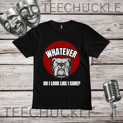 A black t-shirt on a wooden background with comedy masks and retro microphone in the corners. The shirt has a red circle with a bulldog on it and the text that reads " WHATEVER, DO I LOOK LIKE I CARE"