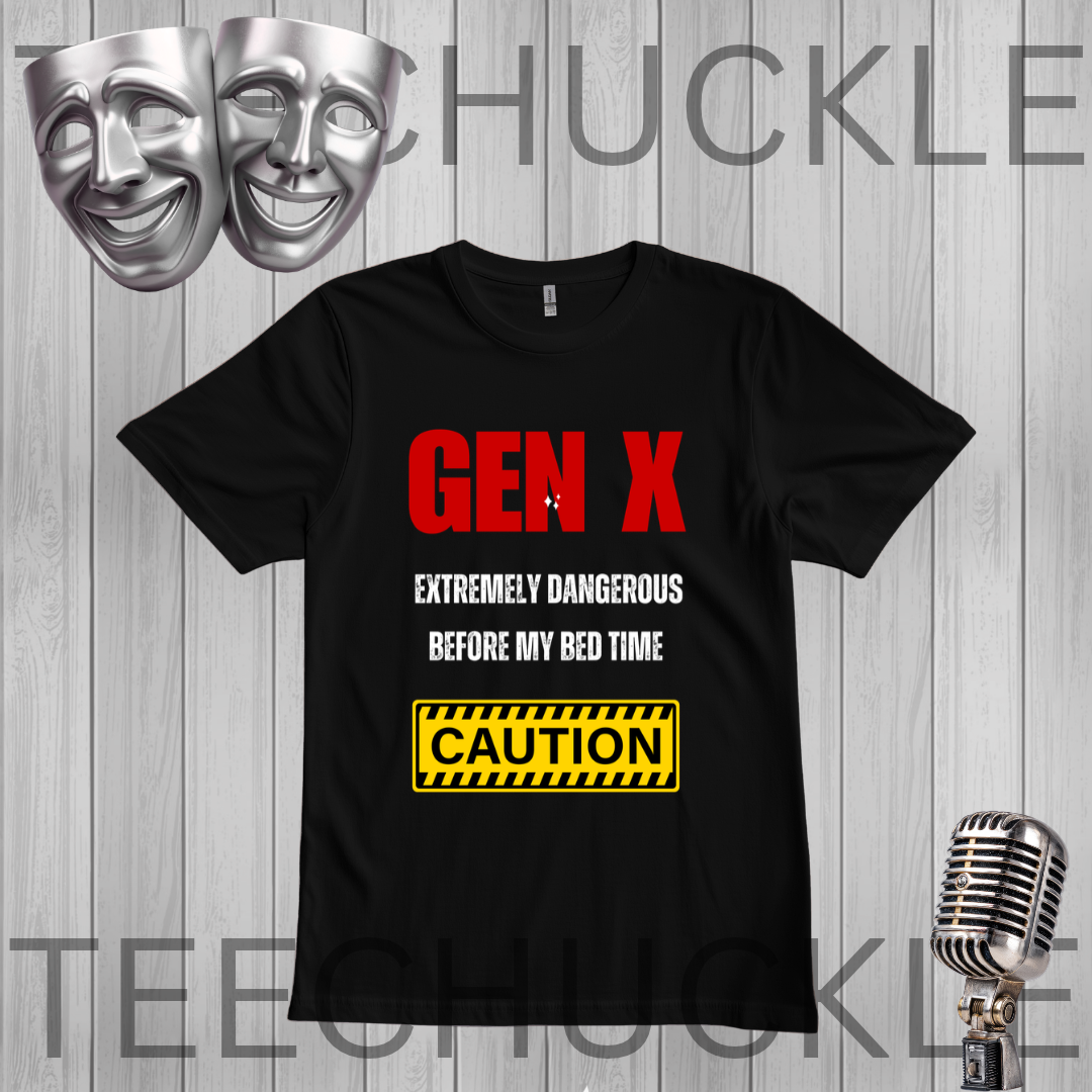 A black short-sleeve graphic t-shirt displayed on a gray wood-plank background. The shirt features the text 'GEN X' in bold red letters, 'EXTREMELY DANGEROUS BEFORE MY BED TIME' in white, and a yellow 'CAUTION' warning sign graphic.