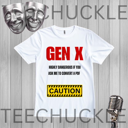 A white graphic t-shirt displayed on a gray wood-plank background. The shirt features the text 'GEN X' in bold red letters, followed by 'HIGHLY DANGEROUS IF YOU ASK ME TO CONVERT A PDF' in black, and a yellow 'CAUTION' warning label graphic.