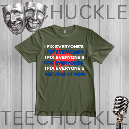 A green graphic t-shirt displayed on a gray wood plank background. The shirt features a white text design that reads 'I FIX EVERYONE'S' repeated