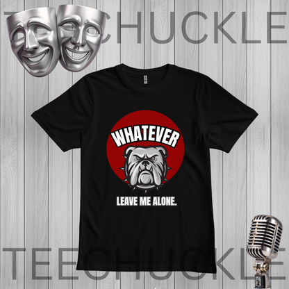 A black short-sleeve graphic t-shirt displayed on a gray wood-plank background. The shirt features a circular red graphic with a bulldog illustration and the text 'WHATEVER LEAVE ME ALONE'.